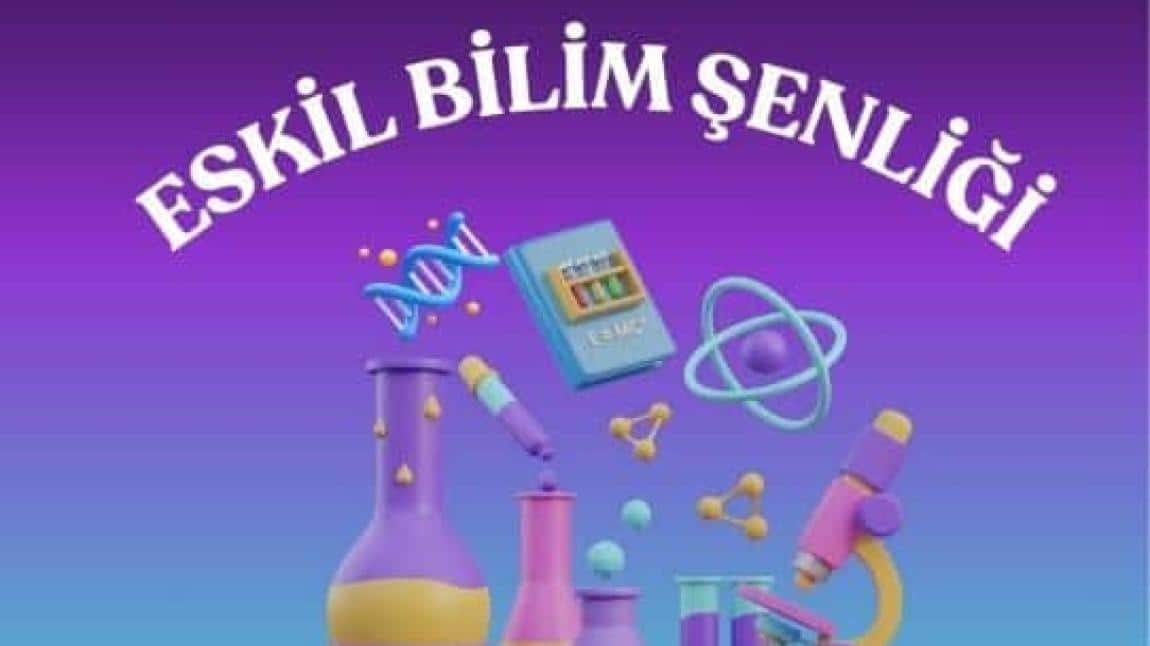ESKİL TÜBİTAK BİLİM ŞENLİĞİ